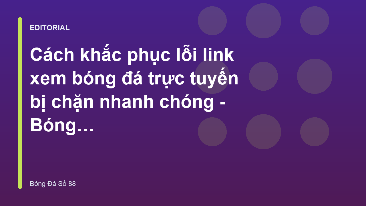 Khắc phục lỗi không xem được bóng đá trực tuyến