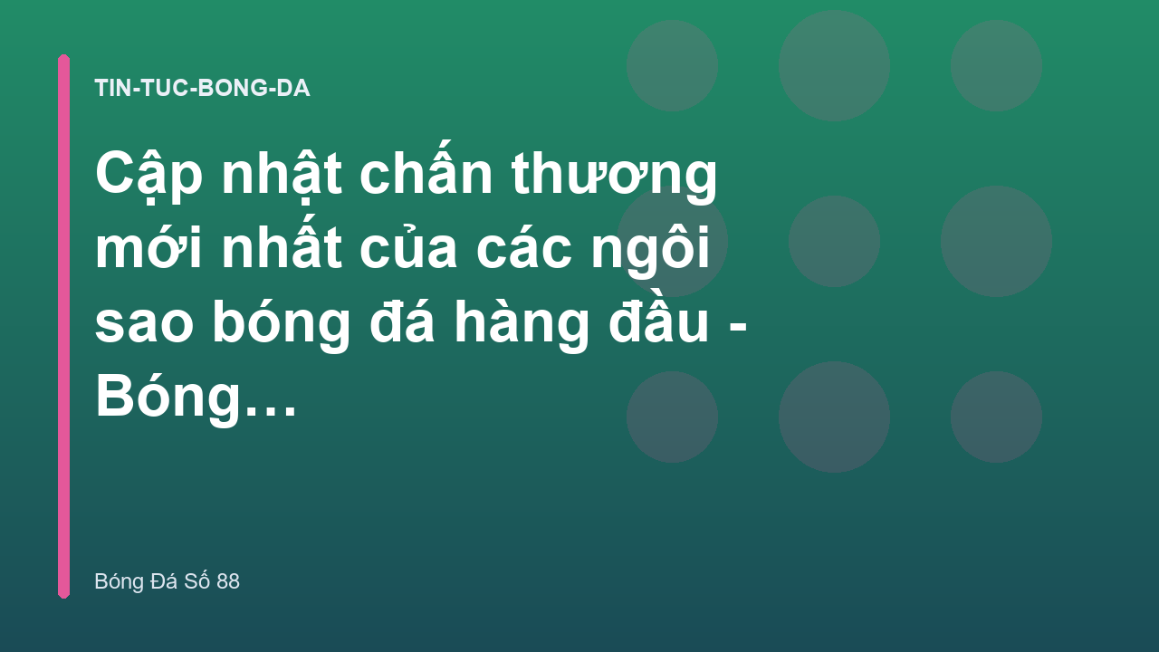 Read more about the article Cập nhật chấn thương mới nhất của các ngôi sao bóng đá hàng đầu – Bóng Đá Số 88