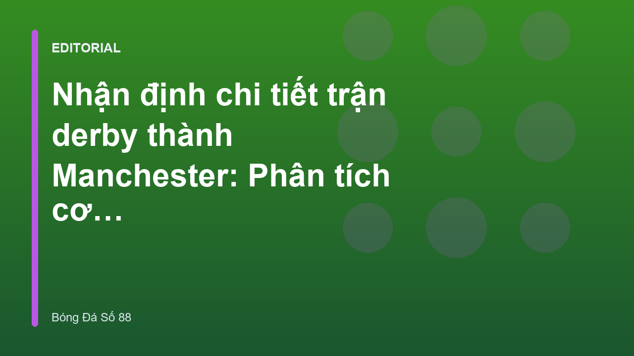 Trận derby thành Manchester giữa Man City và Man United